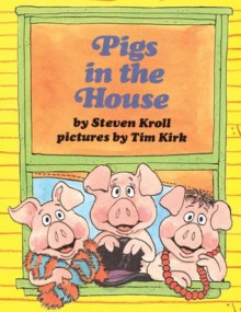 Pigs In The House (Mini Edition) - Steven Kroll