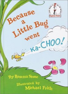 Because a Little Bug Went Ka-CHOO! - Rosetta Stone,Michael Frith