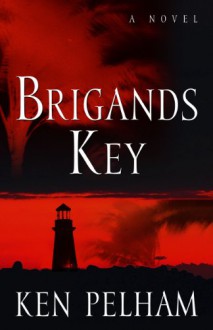 Brigands Key - Ken Pelham