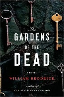 Gardens of the Dead - William Brodrick