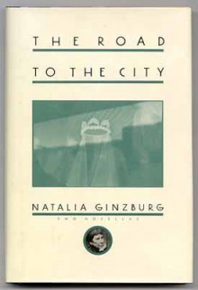 The Road to the City - Natalia Ginzburg