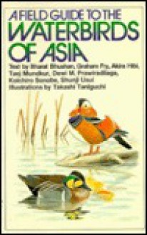 A Field Guide to the Waterbirds of Asia - Bharat Bhushan, Noritaka Ichida