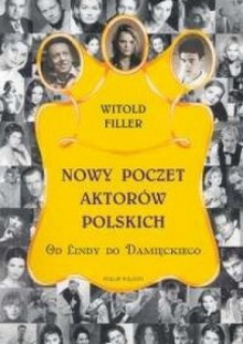 Nowy poczet aktorów polskich. Od Lindy do Damięckiego. - Witold Filler