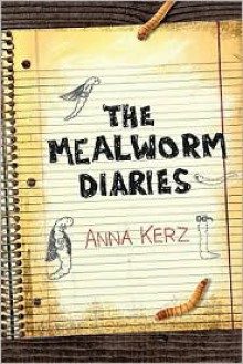 The Mealworm Diaries - Anna Kerz