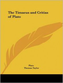 The Timaeus & Critias of Plato (paper) - Plato, Thomas Taylor (neoplatonist)