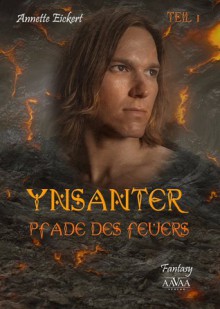 Ynsanter (1): Pfade des Feuers - Annette Eickert