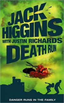 Death Run (Rich and Jade Series #2) - Jack Higgins, Justin Richards