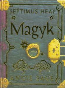 Septimus Heap 1: Magyk [Gebundene Ausgabe] by Sage, Angie; Zug, Mark - Angie Sage