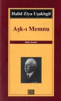 Aşk-ı Memnu - Halid Ziya Uşaklıgil