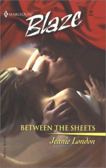 Between the Sheets (Harlequin Blaze, #90) - Jeanie London