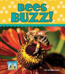 Bees Buzz! - Pam Scheunemann