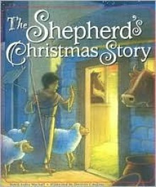 The Shepherd's Christmas Story - Dandi Daley Mackall