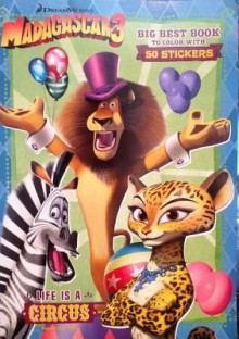 Madagascar 3 Life Is a Circus - Dalmatian Press