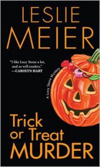 Trick or Treat Murder (A Lucy Stone Mystery #3) - Leslie Meier