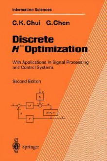 Discrete H Optimization: With Applications in Signal Processing and Control Systems - Charles K. Chui, Guanrong Chen