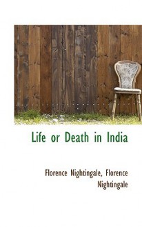 Life or Death in India - Florence Nightingale