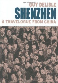 Shenzhen: A Travelogue from China - Guy Delisle