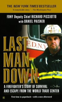 Last Man Down: A Firefighter's Story of Survival and Escape from the World Trade Center - Richard Picciotto, Daniel Paisner