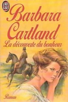 La découverte du bonheur - Barbara Cartland