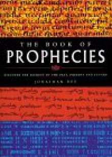 The Book of Prophecies: Discover the Secrets of the Past, Present and Future - Jonathan Dee