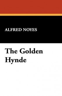 The Golden Hynde - Alfred Noyes