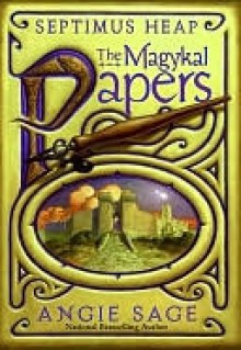 The Magykal Papers (Septimus Heap, #7.5) - Angie Sage