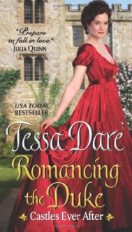 By Tessa Dare Romancing the Duke: Castles Ever After - Tessa Dare