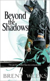 Beyond the Shadows - Brent Weeks