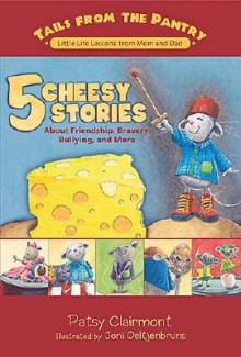 5 Cheesy Stories: About Friendship, Bravery, Bullying, and More - Patsy Clairmont