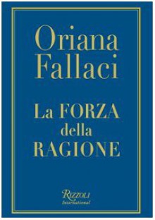 La forza della ragione - Oriana Fallaci