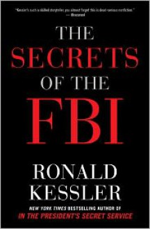 The Secrets of the FBI - Ronald Kessler