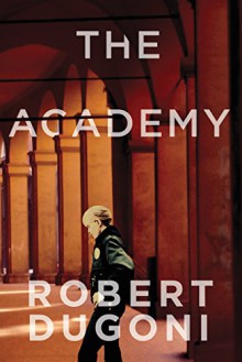 The Academy - Robert Dugoni