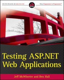 Testing ASP.Net Web Applications - Jeff McWherter, Ben Hall