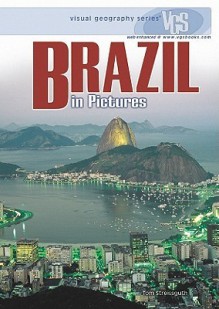 Brazil in Pictures (Visual Geography (Twenty-First Century)) - Thomas Streissguth