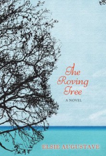 The Roving Tree - Elsie Augustave