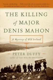 The Killing of Major Denis Mahon: A Mystery of Old Ireland - Peter Duffy