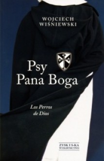 Psy Pana Boga. Los Perros de Dios - Wojciech Wiśniewski