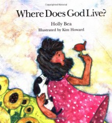 Where Does God Live? - Holly Bea