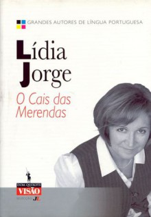 O Cais das Merendas - Lídia Jorge