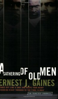 A Gathering of Old Men - Ernest J. Gaines