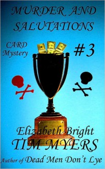 Murder and Salutations (Cardmaking Mystery #3) - Tim Myers, Elizabeth Bright