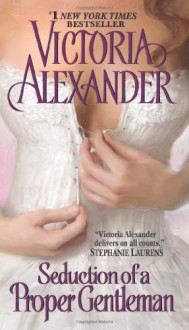 Seduction of a Proper Gentleman - Victoria Alexander