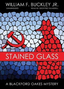 Stained Glass: A Blackford Oakes Mystery - William F. Buckley Jr., Geoffrey Blaisdell