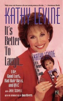 It's Better to Laugh...Life, Good Luck, Bad Hair D - Kathy Levine, Jane Scovell, Joan Rivers