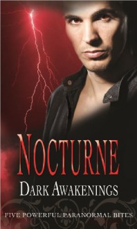 Nocturne: With Penance And After The Lightning And Seeing Red And A Kiss Of Frost And Ice Bound: Dark Awakenings (Mills And Boon Single Titles) - Sharon Sala, Janis Reams Hudson, Debra Cowan, Michele Hauf, Vivi Anna