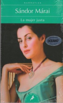 La mujer justa - Sándor Márai, SALAMANDRA