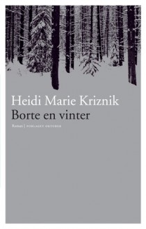 Borte en vinter - Heidi Marie Kriznik