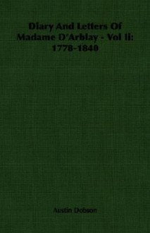 Diary And Letters Of Madame D'arblay Vol Ii: 1778 1840 - Austin Dobson