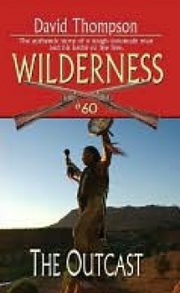 The Outcast (Wilderness, #60) - David Robbins, David Thompson