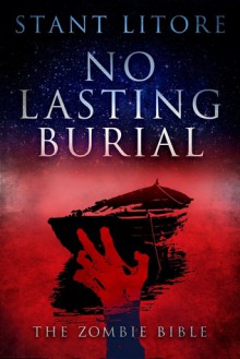 No Lasting Burial (The Zombie Bible) (Kindle Serial) - Stant Litore